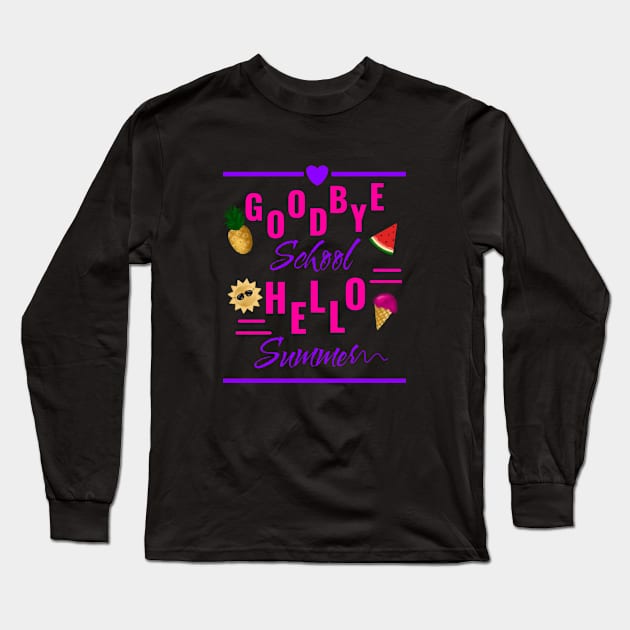 goodbye school hello summer Long Sleeve T-Shirt by Saishaadesigns